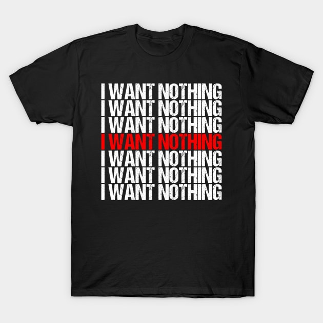 I Want Nothing Impeach Trump T-Shirt by jplanet